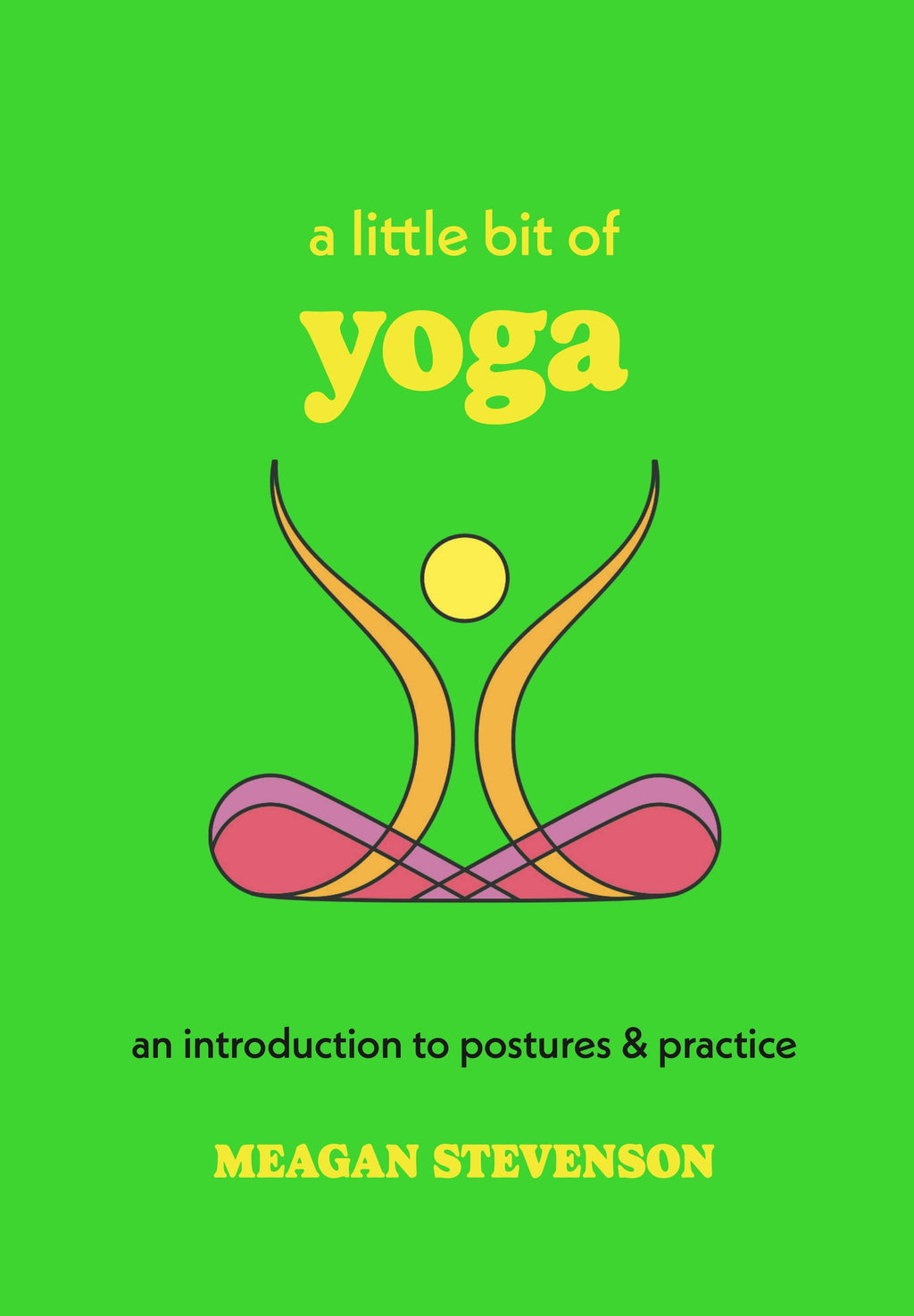 A Little Bit of Yoga by Meagan Stevenson: Hardcover