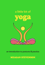 A Little Bit of Yoga by Meagan Stevenson: Hardcover