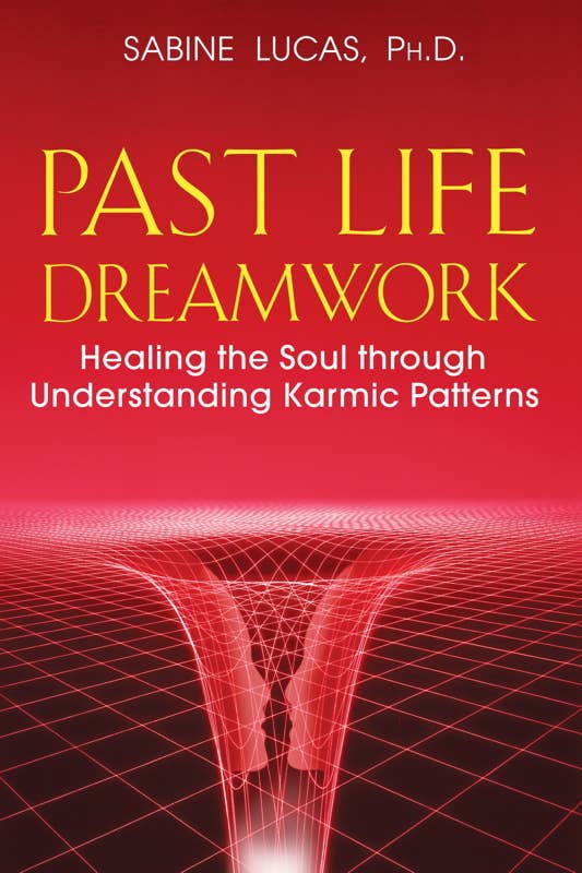 Past Life Dreamwork by Sabine Lucas: Paperback 288 pages / English
