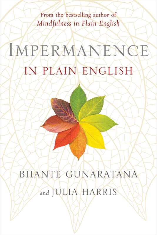 Impermanence in Plain English by Bhante Henepola Gunaratana: Paperback 160 pages / English