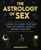 Astrology of Sex by Sarah Bartlett: Paperback 240 pages / English