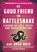 My Good Friend the Rattlesnake:Loss, Truth, & Transformation