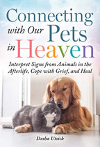 Connecting with Our Pets in Heaven by Desha Utsick: Paper Over Board 128 pages / English