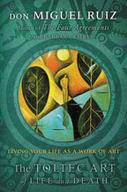 Toltec Art of Life and Death, The: Don Miguel Ruiz