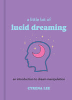 A Little Bit of Lucid Dreaming by Cyrena Lee: Hardcover