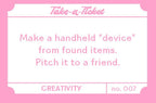 Take-a-Ticket: Creativity