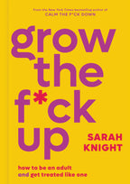 Grow the F*ck Up: Hardcover