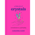 A Little Bit of Crystals by Cassandra Eason: Hardcover
