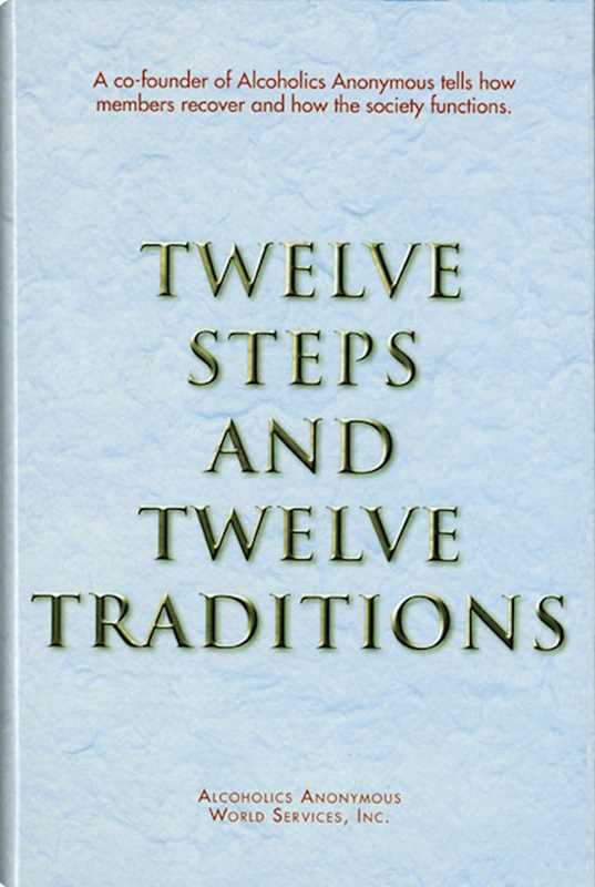 Twelve Steps and Twelve Traditions Trade Edition by Alcoholics Anonymous World Services Inc.: Hardcover 192 pages / English