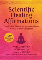 Scientific Healing Affirmations by Paramahansa Yogananda: Hardcover 144 pages / English