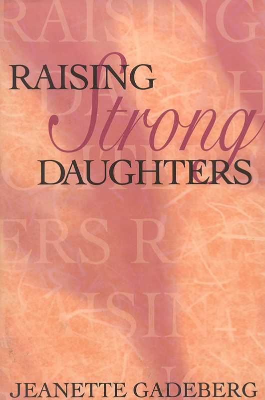 Raising Strong Daughters by Jeanette Gadeberg: Paperback 264 pages / English