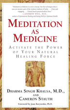 Meditation As Medicine by Guru Dharma Singh Khalsa: Paperback 320 pages / English