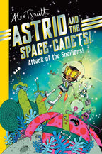 Astrid and the Space Cadets: Attack of the Snaliens by Alex T. Smith: Paperback 176 pages / English