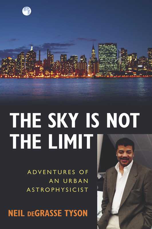 Sky Is Not the Limit by Neil deGrasse Tyson: Paperback 216 pages / English