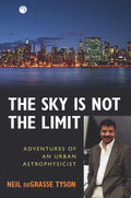 Sky Is Not the Limit by Neil deGrasse Tyson: Paperback 216 pages / English