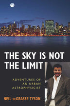 Sky Is Not the Limit by Neil deGrasse Tyson: Paperback 216 pages / English