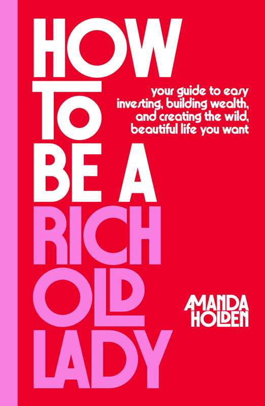 How to Be a Rich Old Lady by Amanda Holden: Hardcover 336 pages / English