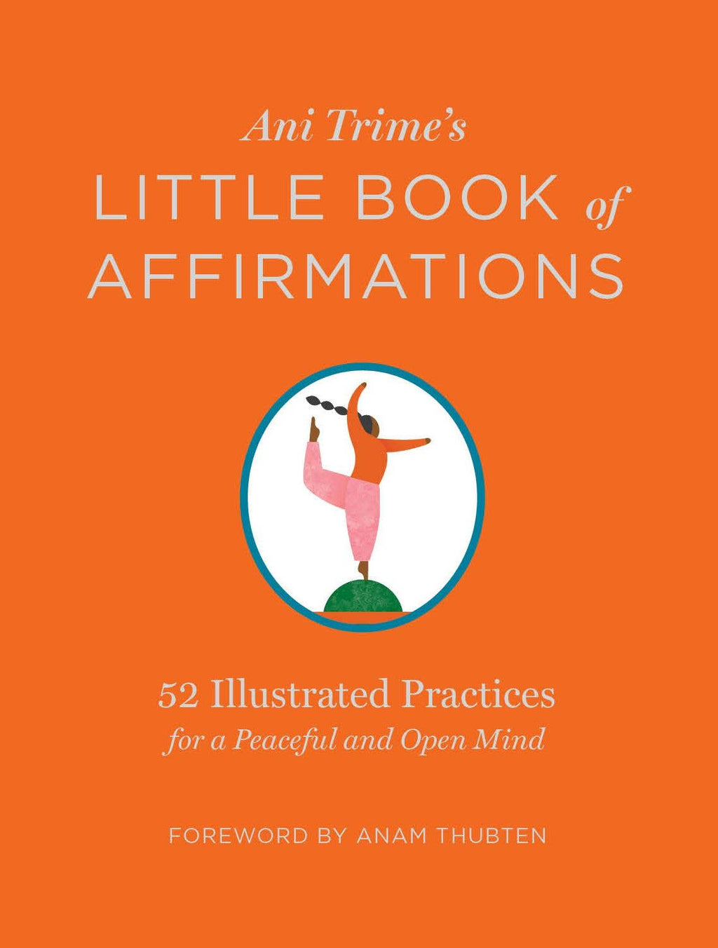 Ani Trime's Little Book of Affirmations: Hardcover