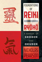 Foundations of Reiki Ryoho by Nicholas Pearson: Paperback 352 pages / English