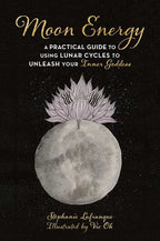 Moon Energy by Stéphanie Lafranque: Paperback 192 pages / English