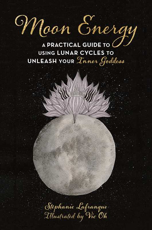 Moon Energy by Stéphanie Lafranque: Paperback 192 pages / English