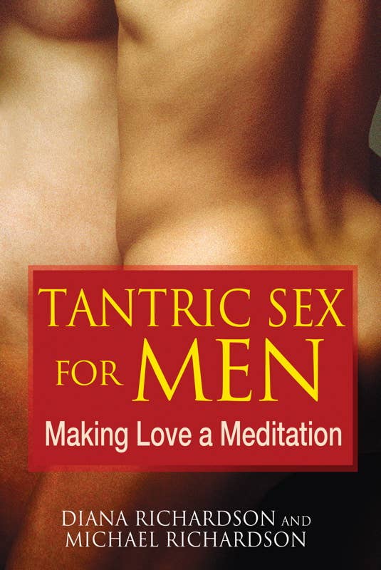 Tantric Sex for Men by Diana Richardson: Paperback 176 pages / English