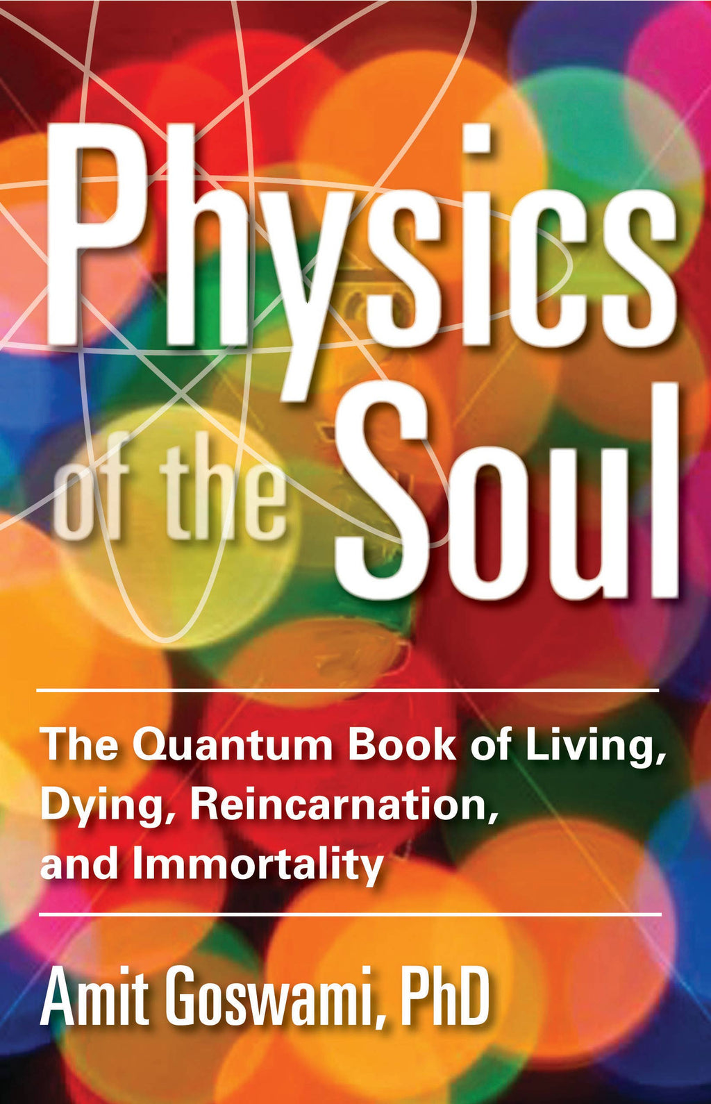 Physics of the Soul by Dr. Amit Goswami