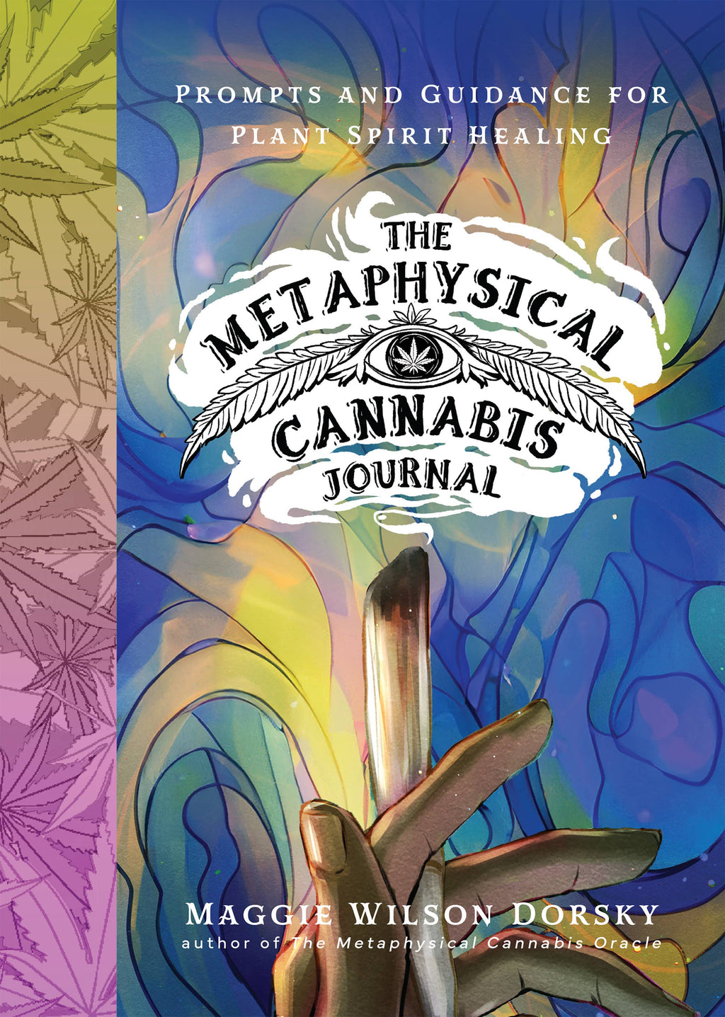 The Metaphysical Cannabis Journal: Plant Spirit Healing: Hardcover