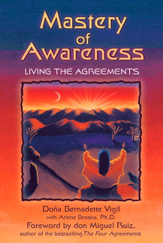 Mastery of Awareness by Doña Bernadette Vigil: Paperback 176 pages / English