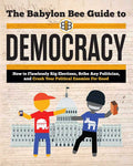 Babylon Bee Guide to Democracy by Babylon Bee: Paperback