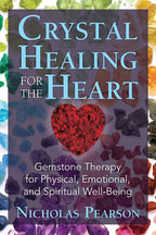 Crystal Healing for the Heart by Nicholas Pearson: Paperback 288 pages / English