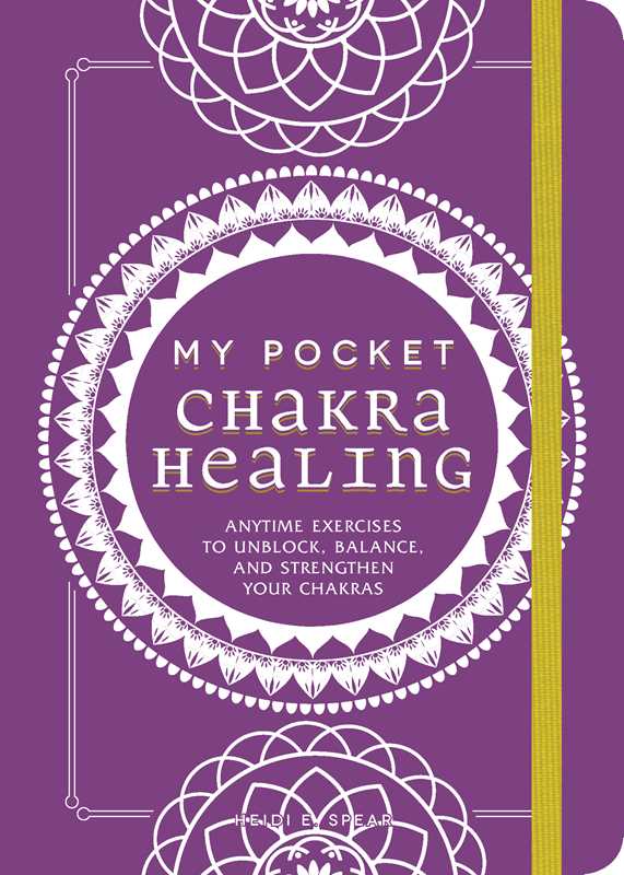 My Pocket Chakra Healing by Heidi E Spear: Paperback