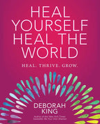 Heal Yourself--Heal the World by Deborah King: Paperback 256 pages / English