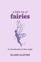 A Little Bit of Fairies by Elaine Clayton: Hardcover