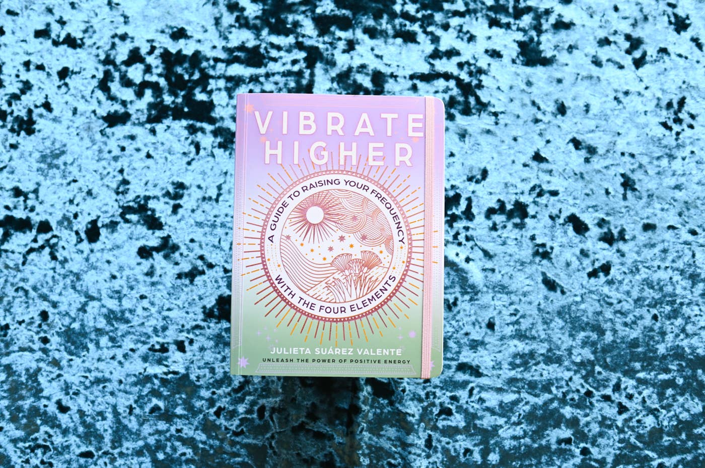 Vibrate Higher: A Guide to Raise Your Frequency