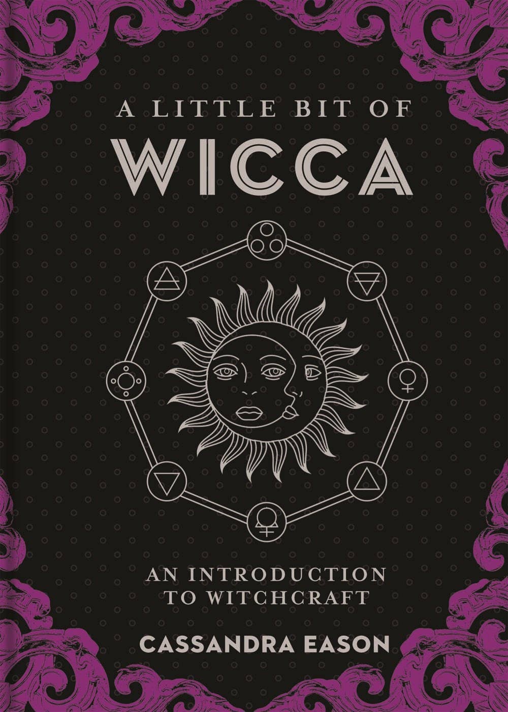 A Little Bit of Wicca by Cassandra Eason: Hardcover