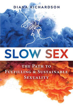 Slow Sex by Diana Richardson: Paperback 176 pages / English