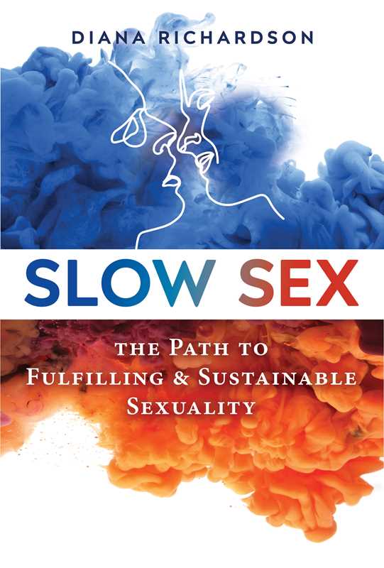 Slow Sex by Diana Richardson: Paperback 176 pages / English