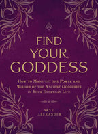Find Your Goddess by Skye Alexander: Paperback 224 pages / English