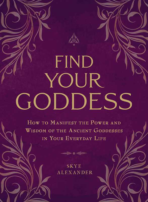 Find Your Goddess by Skye Alexander: Paperback 224 pages / English
