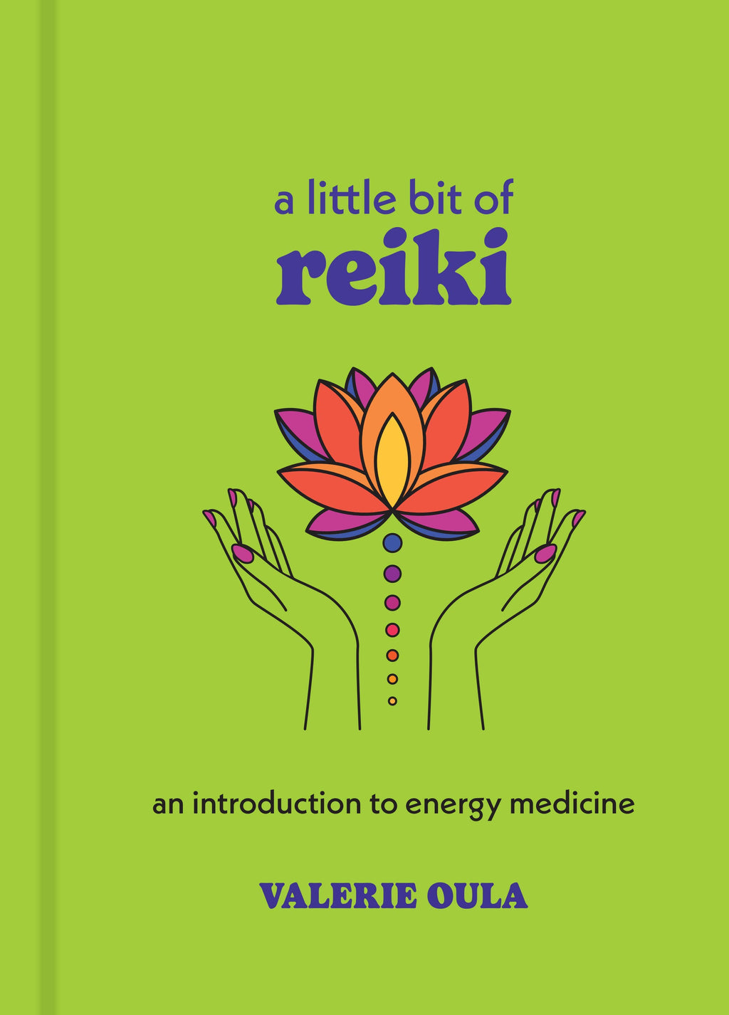 A Little Bit of Reiki by Valerie Oula