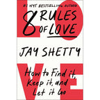 8 Rules of Love by Jay Shetty: Hardcover 320 pages / English