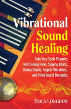 Vibrational Sound Healing by Erica Longdon: Paperback