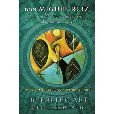 Toltec Art of Life and Death, The: Don Miguel Ruiz