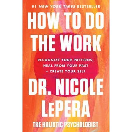 How to Do the Work : Dr. Nicole LePera