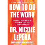 How to Do the Work : Dr. Nicole LePera