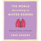 The World According to Mister Rogers