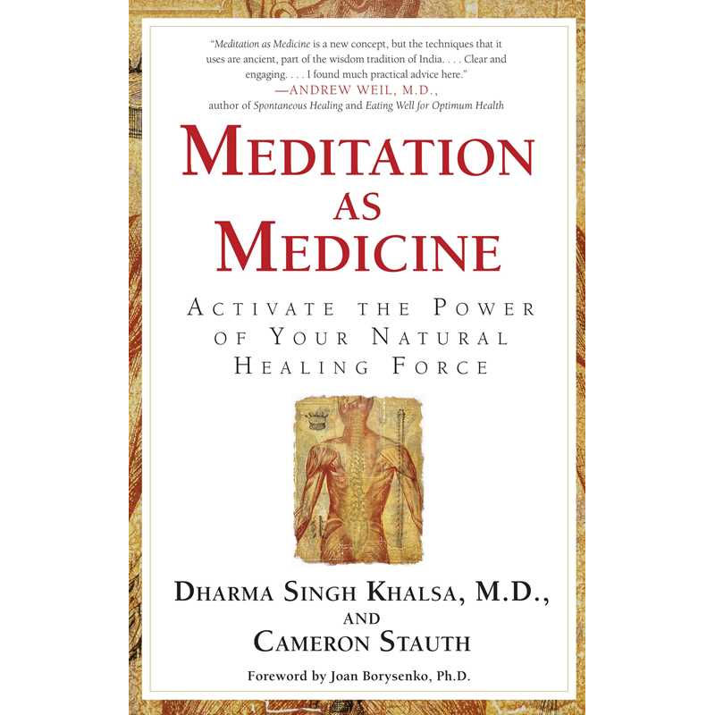 Meditation As Medicine by Guru Dharma Singh Khalsa: Paperback 320 pages / English