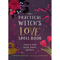 The Practical Witch's Love Spell Book