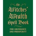 Witches' Wealth Spell Book: For Abundance And Prosperity